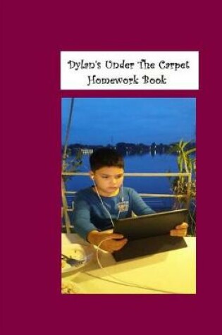 Cover of Dylan's Under the Carpet Homework Book