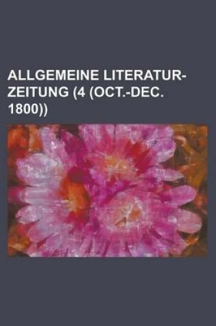 Cover of Allgemeine Literatur-Zeitung (4 (Oct.-Dec. 1800))