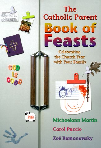 Book cover for The Catholic Parent Book of Feasts