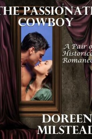Cover of The Passionate Cowboy: A Pair of Historical Romances