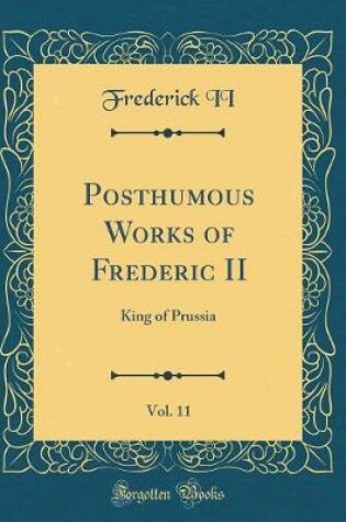 Cover of Posthumous Works of Frederic II, Vol. 11