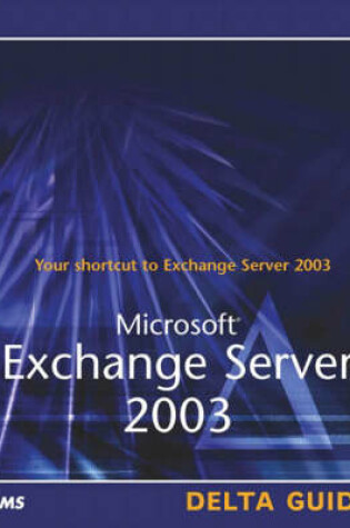 Cover of Microsoft Exchange Server 2003 Delta Guide