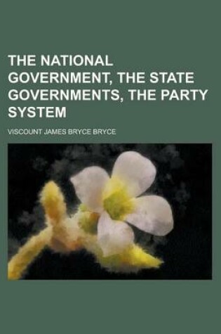 Cover of The National Government, the State Governments, the Party System