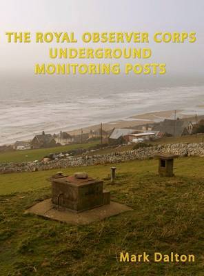 Book cover for The Royal Observer Corps Underground Monitoring Posts