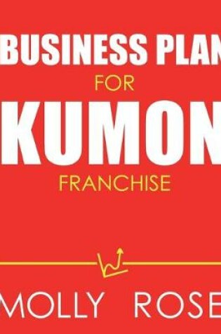 Cover of Business Plan For Kumon Franchise