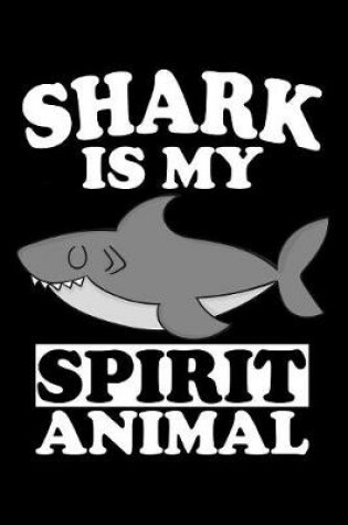 Cover of Shark Is My Spirit Animal