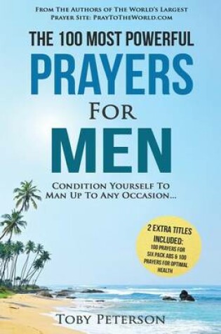 Cover of Prayer the 100 Most Powerful Prayers for Men 2 Amazing Books Included to Pray for Six Pack ABS & Optimal Health