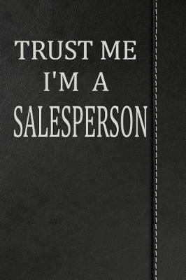 Book cover for Trust Me I'm a Salesperson