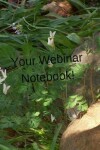 Book cover for Your Webinar Notebook! Vol. 8