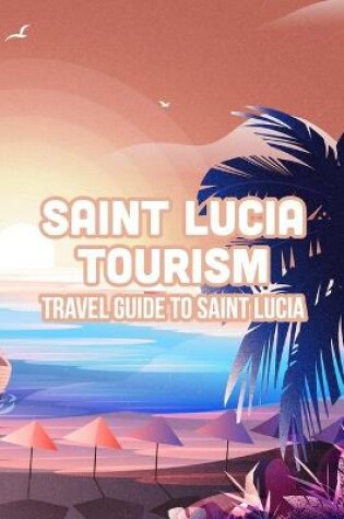 Cover of Saint Lucia Tourism
