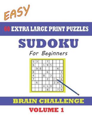 Cover of Sudoku for Beginners 60 Easy Extra Large Print Puzzles