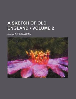 Book cover for A Sketch of Old England (Volume 2)