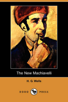 Book cover for The New Machiavelli (Dodo Press)