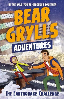 Cover of A Bear Grylls Adventure 6: The Earthquake Challenge