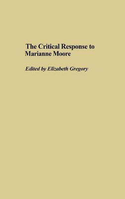 Book cover for The Critical Response to Marianne Moore