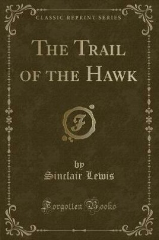Cover of The Trail of the Hawk (Classic Reprint)