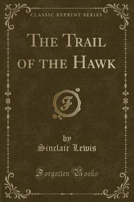 Book cover for The Trail of the Hawk (Classic Reprint)