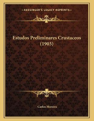 Book cover for Estudos Preliminares Crustaceos (1903)