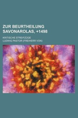 Cover of Zur Beurtheilung Savonarolas, +1498; Kritische Streifzuge