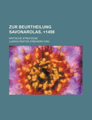 Book cover for Zur Beurtheilung Savonarolas, +1498; Kritische Streifzuge