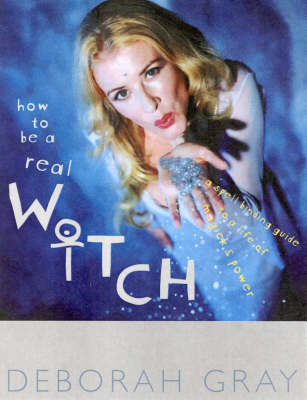 Book cover for How to be a Real Witch A Spellbinding guide to a life of magick and inner power