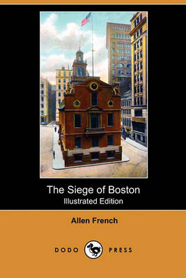 Book cover for The Siege of Boston (Illustrated Edition) (Dodo Press)