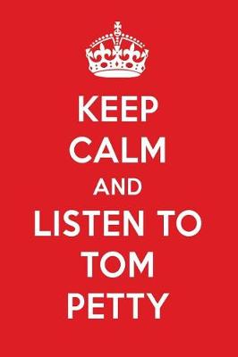 Book cover for Keep Calm and Listen to Tom Petty