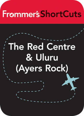 Cover of The Red Centre and Uluru (Ayers Rock), Australia