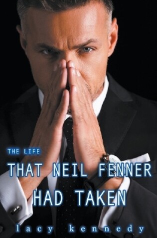 Cover of The Life that Neil Fenner Had Taken