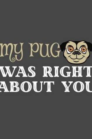 Cover of My Pug Was Right About You