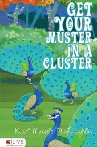 Cover of Get Your Muster in a Cluster