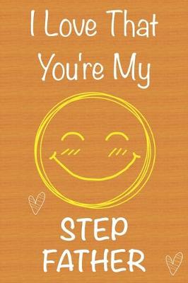 Book cover for I Love That You're My Step Father