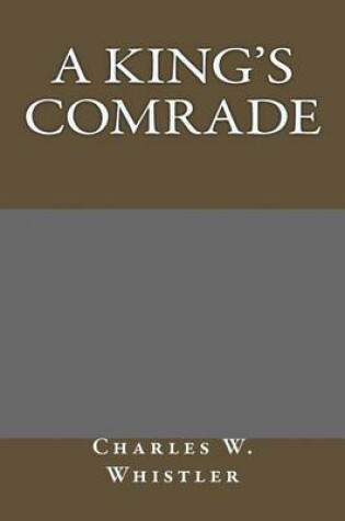 Cover of A King's Comrade