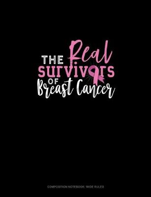 Book cover for The Real Survivors Of Breast Cancer