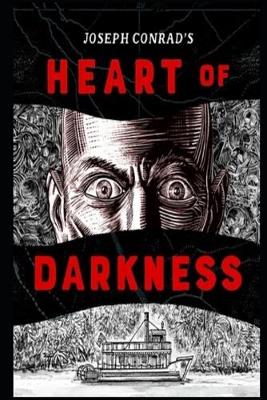 Book cover for Heart of Darkness By Joseph Conrad (Psychological Novella) "The New Annotated Volume"