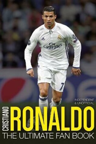 Cover of Cristiano Ronaldo: The Ultimate Fan Book