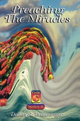 Cover of Preaching the Miracles, Series II, Cycle C