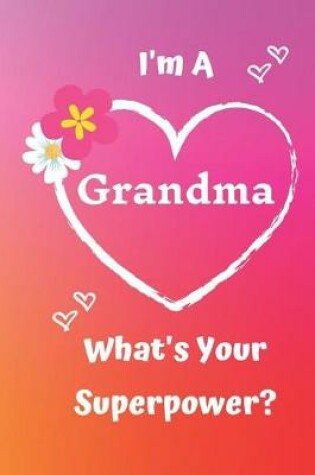 Cover of I'm a Grandma What's Your Superpower?