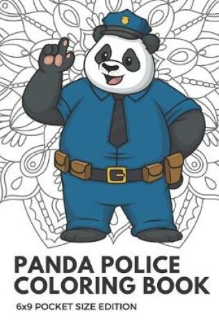 Cover of Panda Police Coloring Book 6x9 Pocket Size Edition