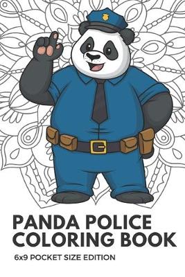 Book cover for Panda Police Coloring Book 6x9 Pocket Size Edition