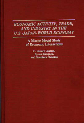 Book cover for Economic Activity, Trade, and Industry in the U.S.--Japan-World Economy