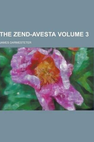 Cover of The Zend-Avesta Volume 3