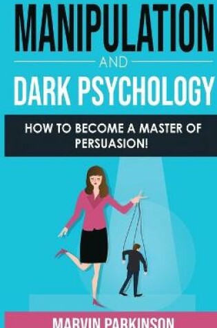 Cover of Manipulation and Dark Psychology