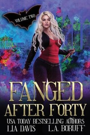 Cover of Fanged After Forty Volume Two