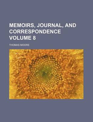 Book cover for Memoirs, Journal, and Correspondence Volume 8