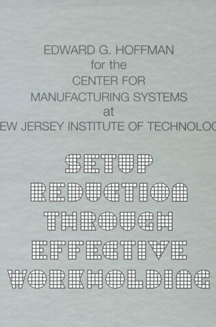 Cover of Setup Reduction Through Effective Workholding