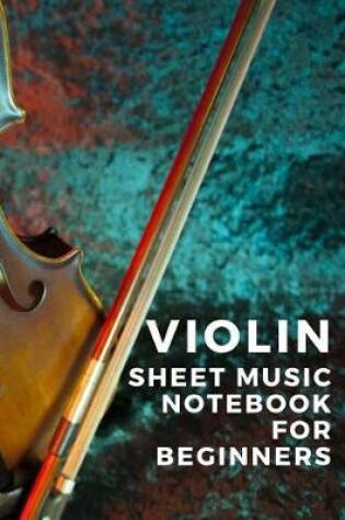 Cover of Violin Sheet Music Notebook for Beginners