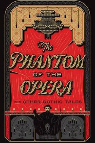 Cover of The Phantom of the Opera and Other Gothic Tales