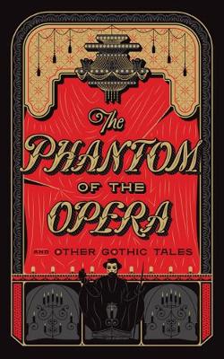 Book cover for The Phantom of the Opera and Other Gothic Tales