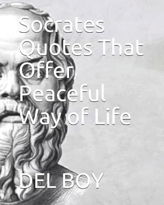 Cover of Socrates Quotes That Offer Peaceful Way of Life